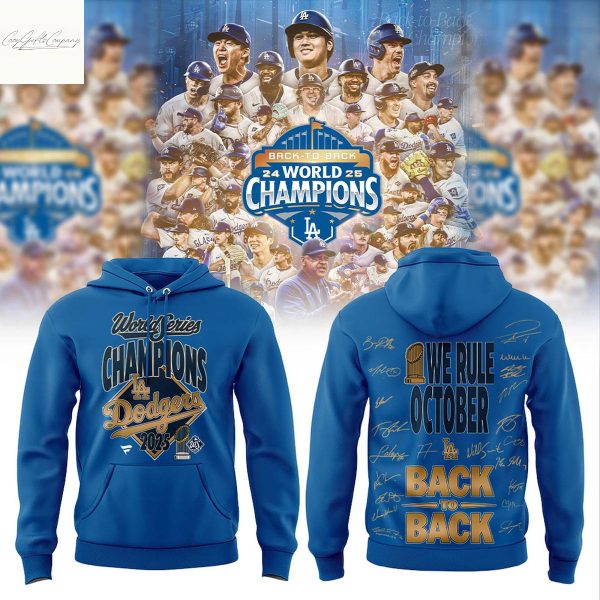 Los Angeles Dodgers Back To Back 2025 World Series Champions We Rule October Hoodie Shirt